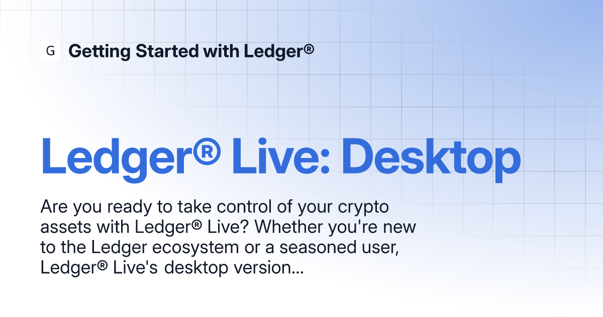 Ledger® Live: Desktop | Getting Started With Ledger®